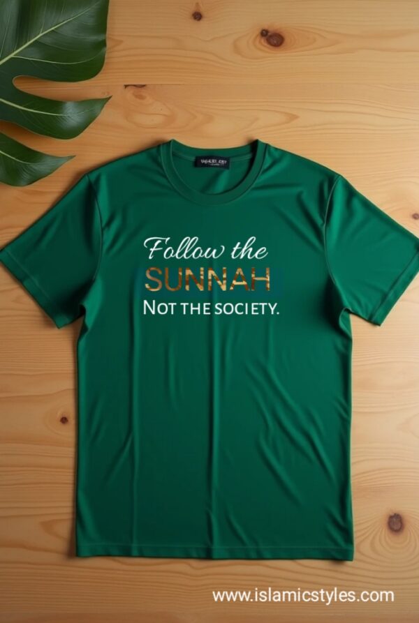 Premium Half Sleeve T-shirt Follow The Sunnah,Not The Society - Image 4