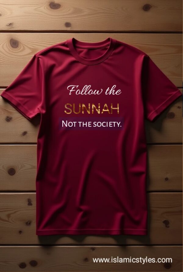 Premium Half Sleeve T-shirt Follow The Sunnah,Not The Society - Image 2