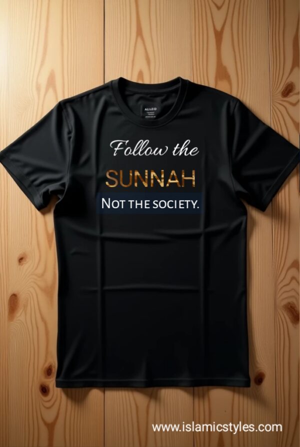 Premium Half Sleeve T-shirt Follow The Sunnah,Not The Society - Image 3